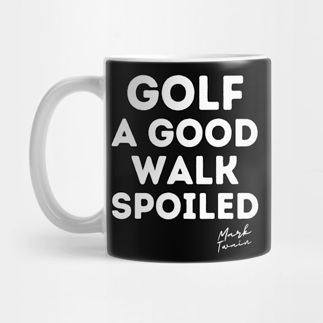 Golf Is A Good Walk Spoiled Quote by PlayfulPrints